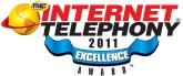 2011 INTERNET TELEPHONY Excellence Award