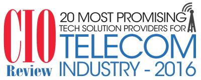 CIO Review 20 Most Promising Telecom Solution Providers 2016 CIO Review 20 Most Promising Telecom Solution Providers 2016